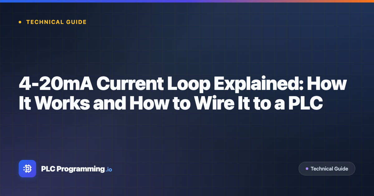 Featured image for blog post: 4-20mA Current Loop Explained: How It Works and How to Wire It to a PLC