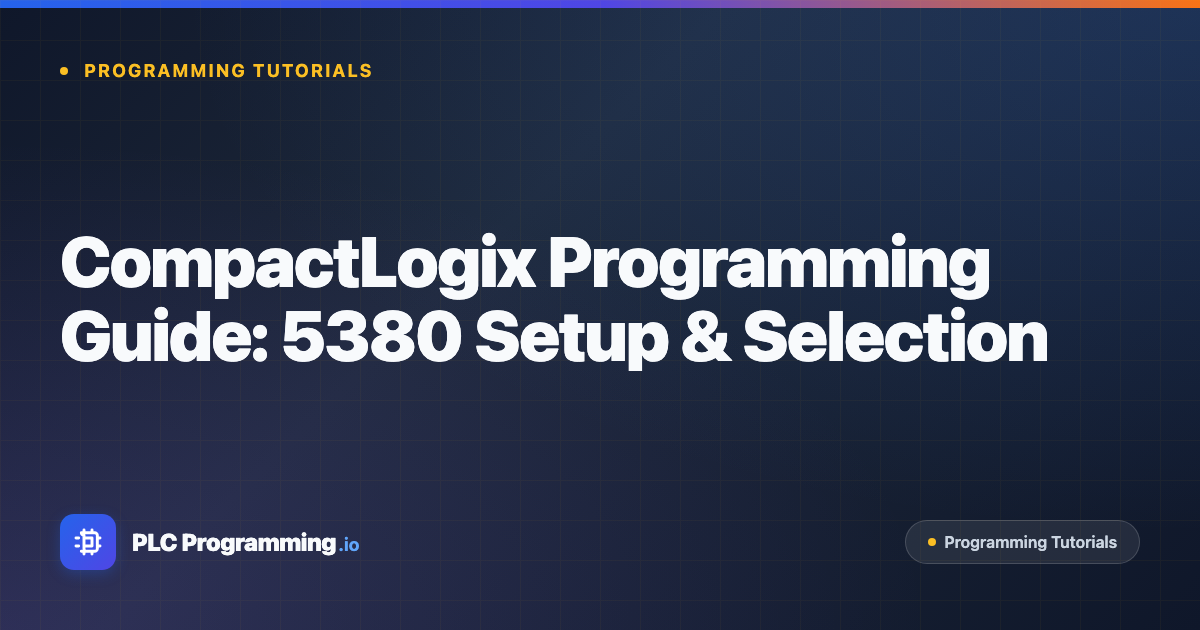 Featured image for blog post: CompactLogix Programming Guide: 5380 Setup & Selection