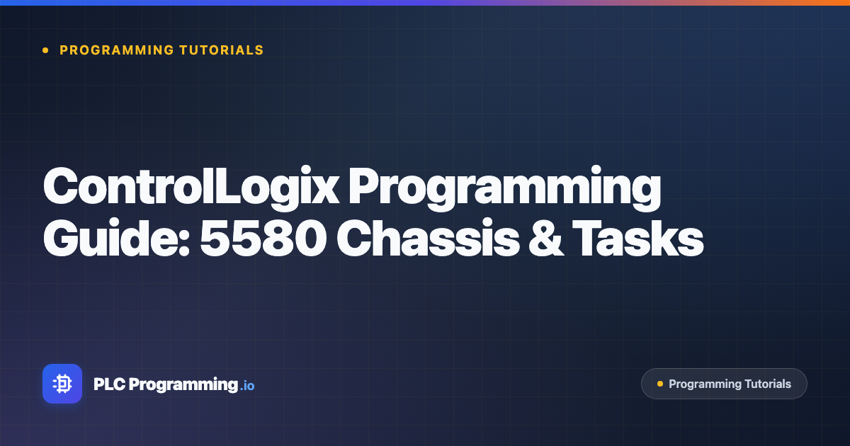 Featured image for blog post: ControlLogix Programming Guide: 5580 Chassis & Tasks