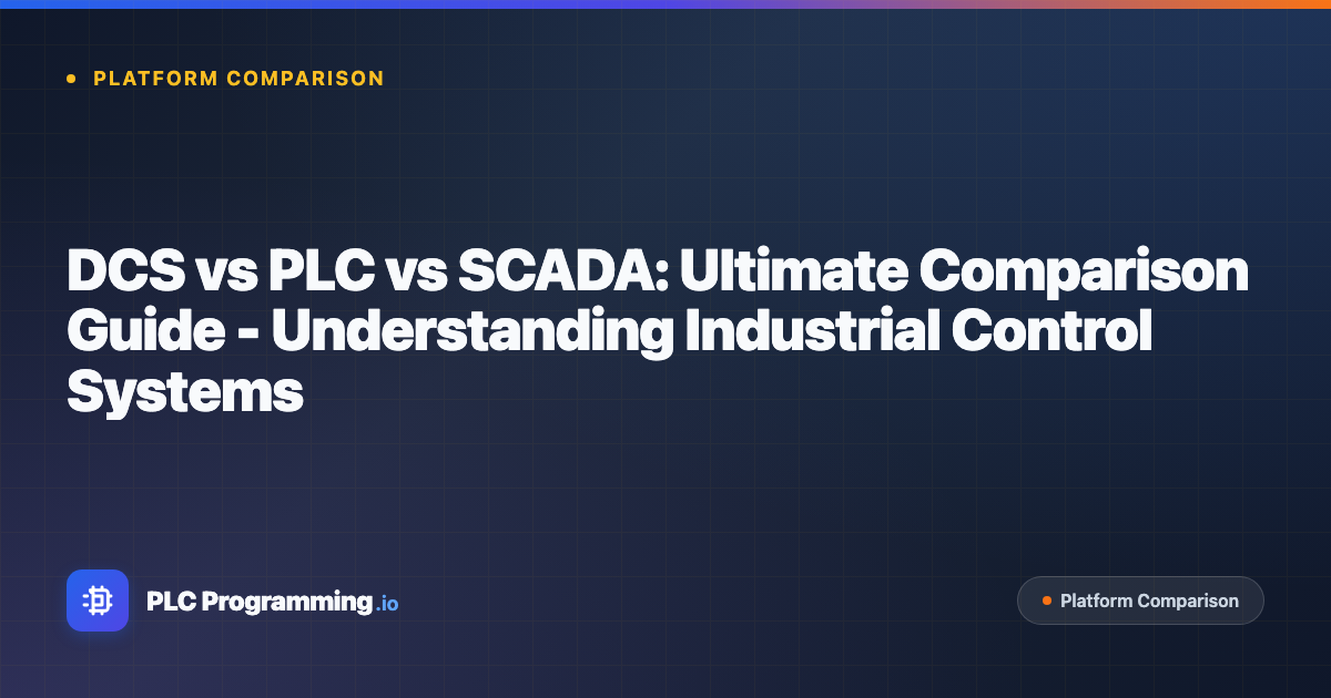 Featured image for blog post: DCS vs PLC vs SCADA: Ultimate Comparison Guide - Understanding Industrial Control Systems