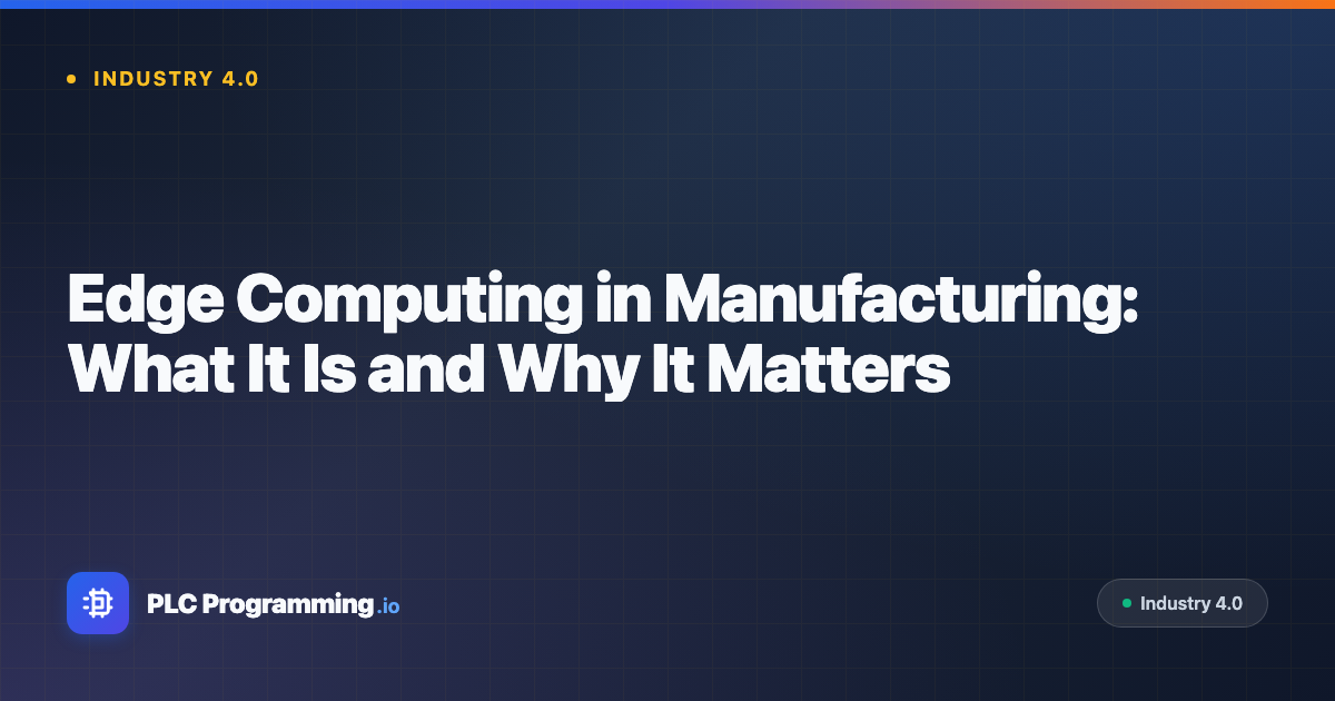 Featured image for blog post: Edge Computing in Manufacturing: What It Is and Why It Matters