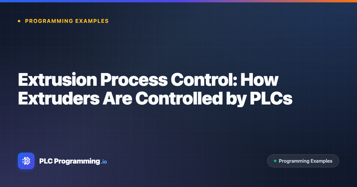 Featured image for blog post: Extrusion Process Control: How Extruders Are Controlled by PLCs