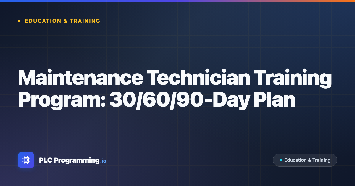 Featured image for blog post: Maintenance Technician Training Program: 30/60/90-Day Plan