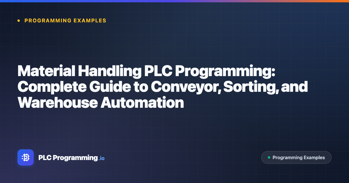 Featured image for blog post: Material Handling PLC Programming: Complete Guide to Conveyor, Sorting, and Warehouse Automation