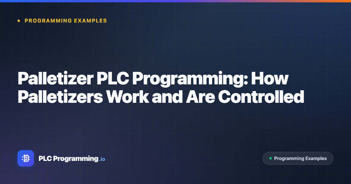 Featured image for blog post: Palletizer PLC Programming: How Palletizers Work and Are Controlled