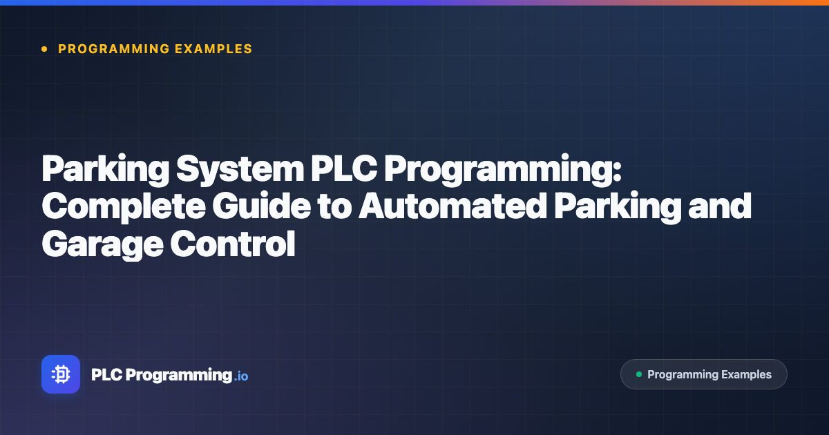 Featured image for blog post: Parking System PLC Programming: Complete Guide to Automated Parking and Garage Control
