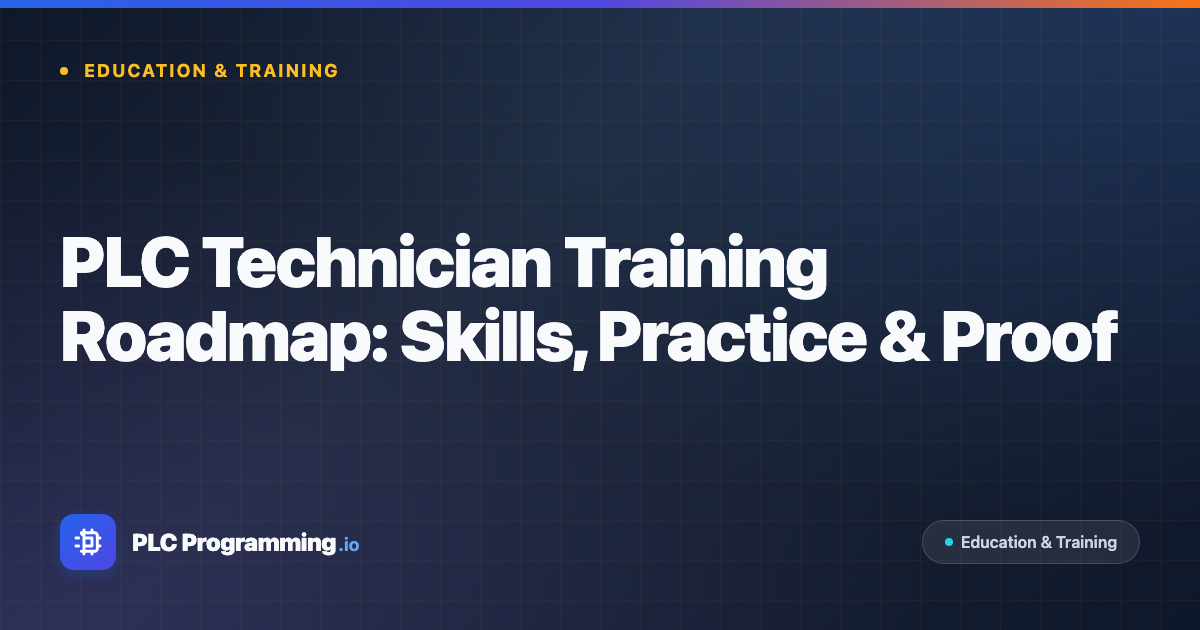Featured image for blog post: PLC Technician Training Roadmap: Skills, Practice & Proof