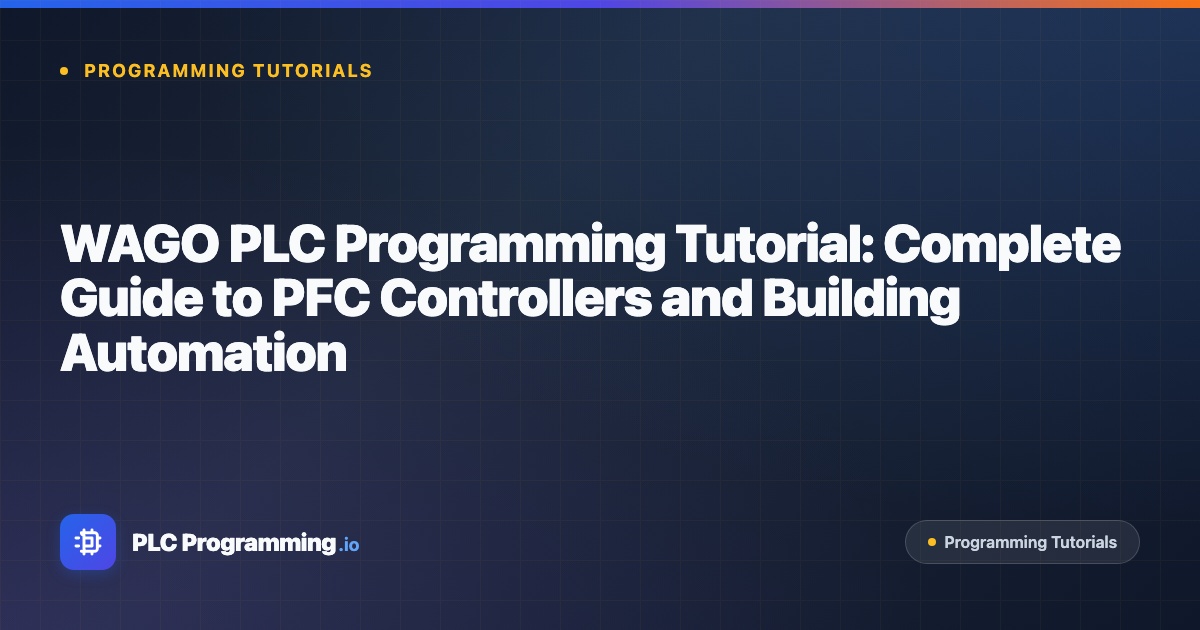 Featured image for blog post: WAGO PLC Programming Tutorial: Complete Guide to PFC Controllers and Building Automation