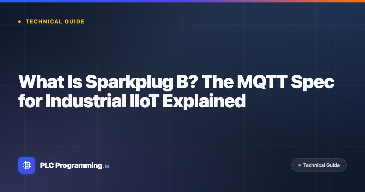 Featured image for blog post: What Is Sparkplug B? The MQTT Spec for Industrial IIoT Explained